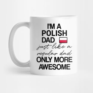 Polish dad - like a regular dad only more awesome Mug